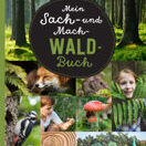 Buch* Mein Sach- und Mach-Wald-Buch. Natur mit allen Sinnen erleben.