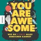 Buch* You are awesome. Wie du so ziemlich alles erreichen kannst
