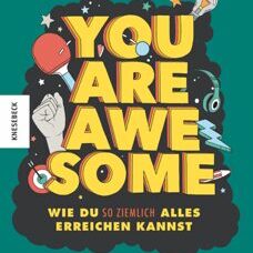 Buch* You are awesome. Wie du so ziemlich alles erreichen kannst