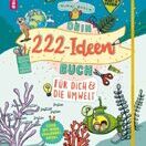 Buch* Dein 222 Ideen-Buch für dich und die Umwelt. Coole DIY Ideen, Challenges etc.