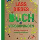 Buch* Lass dieses Buch verschwinden. Verwandle es in umweltfreundliche Projekte!
