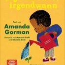 Buch* Irgendetwas, irgendwann. Mit einem mutmachenden Text von Amanda Gorman.