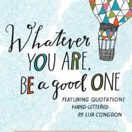 Briefpapier Set „Whatever You Are, Be a Good One“. 20 Karten mit Couverts.