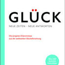 Buch* Glück. Neue Zeiten – neue Antworten. Buch* Glück. Neue Zeiten – neue Antworten.