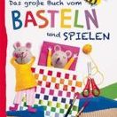 Buch* das grosse Buch vom Basteln und Spielen