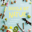 Buch* Basteln mit Natur. Kunterbunte Kreativideen für Kinder.