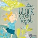 Buch* Das Glück ist ein Vogel. Ein wunderbares Buch über die verschiedenen Arten von Glück!