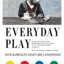 Buch* Everyday Play. Eine Kampagne gegen die Langeweile.