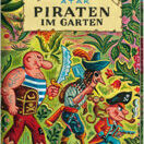 Buch* Piraten im Garten. Ein grossformatiges, wildes Bilderbuch für Gross & Klein.