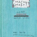 Mach Mist! Kleines Handbuch für grosses Chaos. Frau Lottes Tipp!