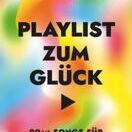 Buch* Playlist zum Glück. 99 ½ Songs für ein erfülltes Leben.
