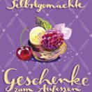 Buch* Selbstgemachte Geschenke zum Aufessen. Das besondere Kochbuch!