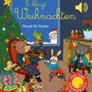 Buch* So klingt Weihnachten. Klassik für Kinder. Ein Soundbuch. Buch* So klingt Weihnachten. Klassik für Kinder. Ein Soundbuch.