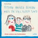 Buch* Eltern heisen Eltern weil sie viel elter sind. Kinder erklären das Familienleben.
