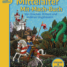 Buch* Mittelalter Mit-Mach-Buch. Von Drachen, Rittern und anderen Ungeheuern. Mit Sticker und Poster!