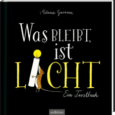 Buch* Was bleibt, ist Licht. Ein Trostbuch. Frau Lottes Tipp!