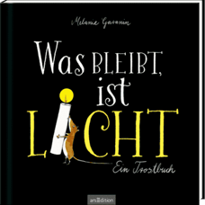 Buch* Was bleibt, ist Licht. Ein Trostbuch. Frau Lottes Tipp! Buch* Was bleibt, ist Licht. Ein Trostbuch. Frau Lottes Tipp!