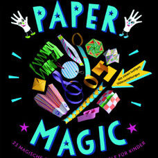 Buch* Paper Magic. Das supercoole Bastelbuch von Antje von Stemm