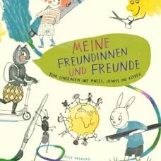Buch* Meine Freundinnen und Freunde. Zum Eintragen mit Pinsel, Stempel und Kleber.