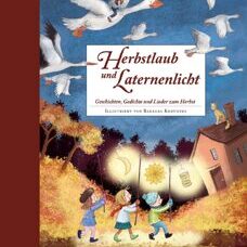Buch* Herbstlaub und Laternenlicht. Geschichten, Gedichte und Lieder zum Herbst.