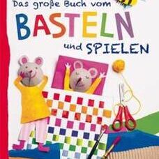 Buch* das grosse Buch vom Basteln und Spielen