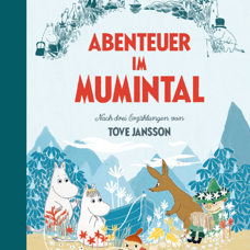 Buch* Abenteuer im Mumintal. Bilderbuch nach Original-Erzählungen von Tove Jansson.