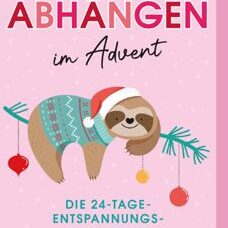 Adventskalender* Abhängen im Advent. Die 24-Tage-Entspannungs-Challenge