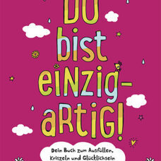 Buch* Du bist einzigartig! Dein Buch zum Ausfüllen, Kritzeln und Glücklichsein.