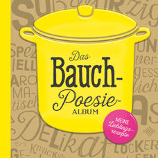 Buch* Das Bauch-Poesie-Buch. Das Freund*innen-Buch als Rezeptsammlung!