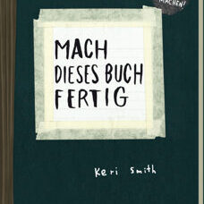 Buch* Mach dieses Buch fertig. Die erweiterte Neuauflage des Mitmachbuchs von Keri Smith.