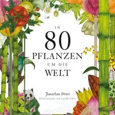 Buch* In 80 Pflanzen um die Welt. Preiswerte Taschenbuchausgabe des Topsellers!