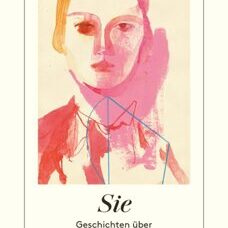 Buch* Sie. Geschichten über wunderbare Frauen. Kurzgeschichten aus dem Diogenes Verlag.