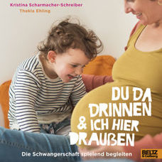 Buch*Du da drinnen & ich hier draussen. Die Schwangerschaft spielend begleitend.