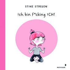 Buch* Ich bin f*cking ICH! DAS Buch für das Pubertier (und die Eltern).