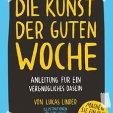 Buch* Die Kunst der guten Woche. Anleitung für ein vergnügliches Dasein.