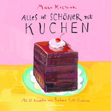 Buch* Alles ist schöner mit Kuchen. Maira Kalmans persönliche Kuchenmomente – mit 16 Rezepten!