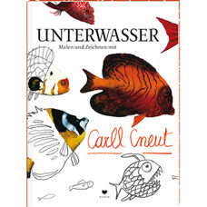 Buch* Unter Wasser. Malen und mit dem flämischen Künstler Carll Cneut.